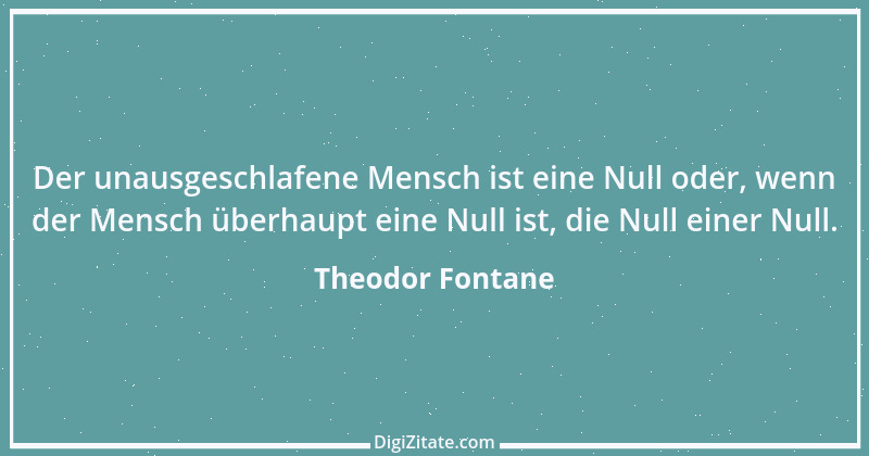 Zitat von Theodor Fontane 212