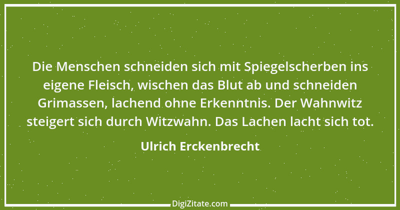 Zitat von Ulrich Erckenbrecht 453