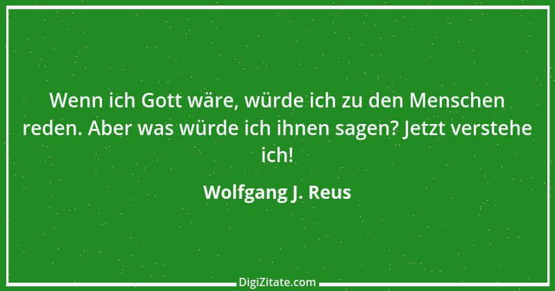 Zitat von Wolfgang J. Reus 790