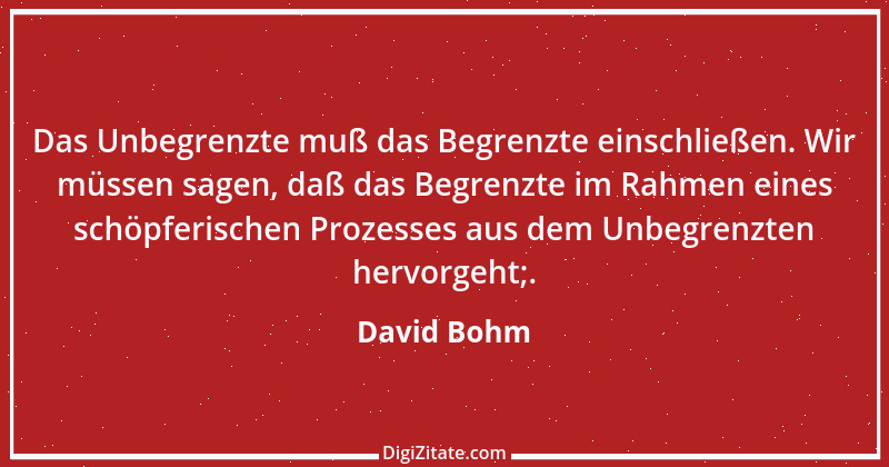 Zitat von David Bohm 1