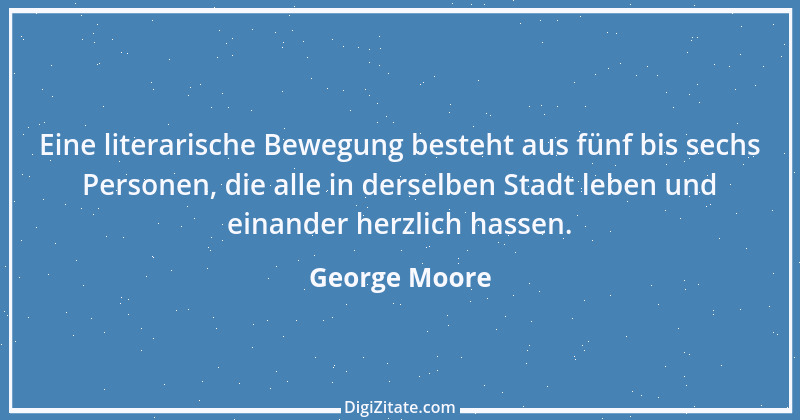 Zitat von George Moore 5