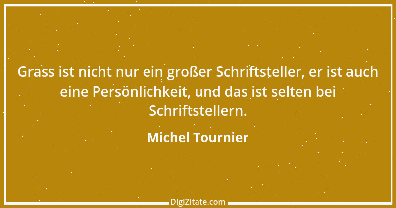 Zitat von Michel Tournier 89