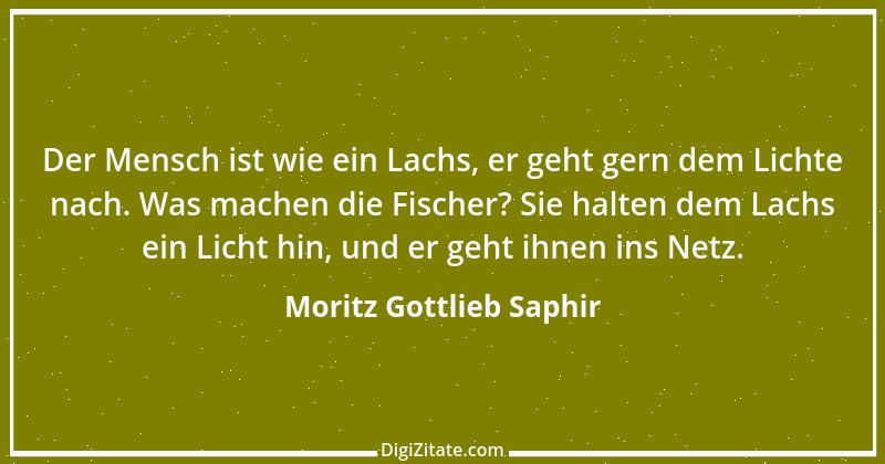 Zitat von Moritz Gottlieb Saphir 47