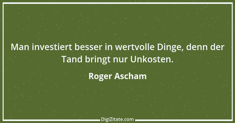 Zitat von Roger Ascham 1