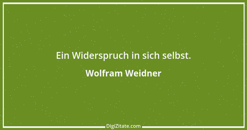 Zitat von Wolfram Weidner 109