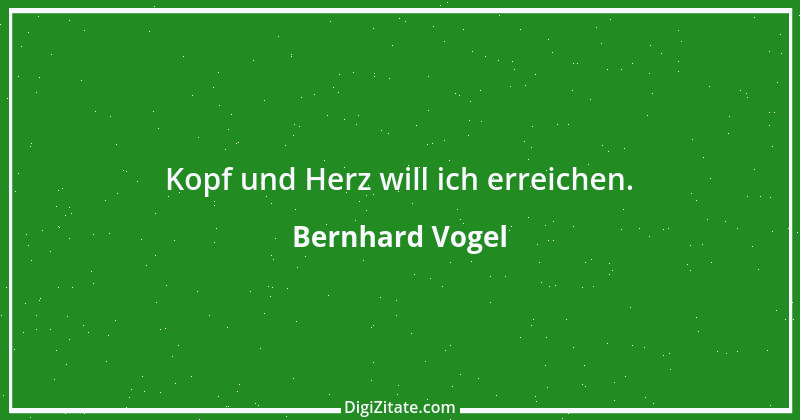 Zitat von Bernhard Vogel 1