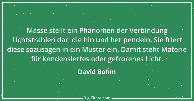 Zitat von David Bohm 2