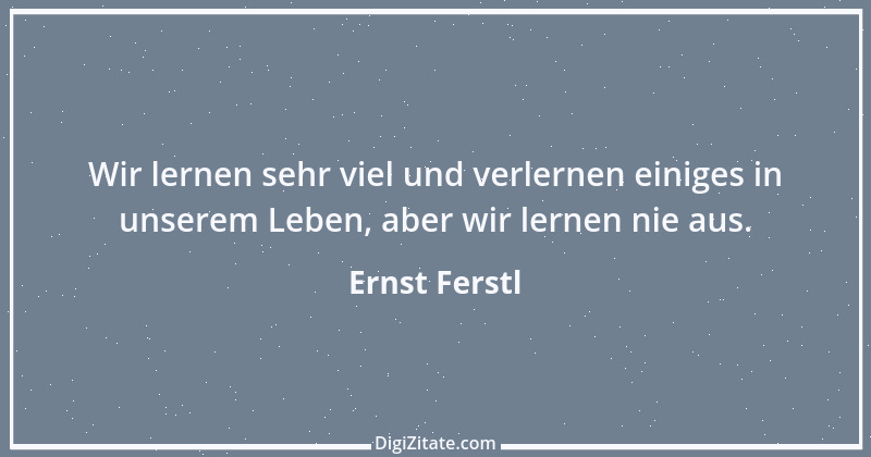 Zitat von Ernst Ferstl 2393