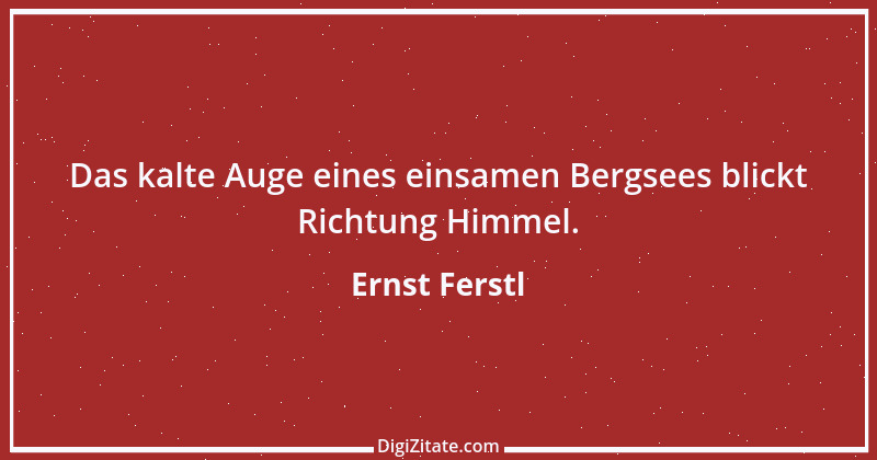 Zitat von Ernst Ferstl 393