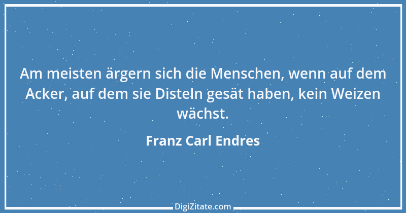 Zitat von Franz Carl Endres 23