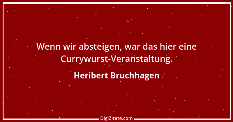 Zitat von Heribert Bruchhagen 4