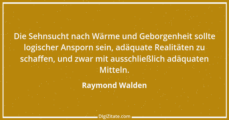 Zitat von Raymond Walden 425