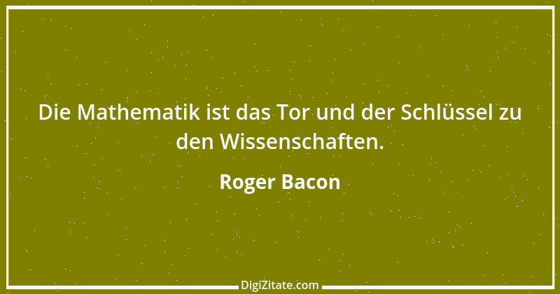 Zitat von Roger Bacon 1