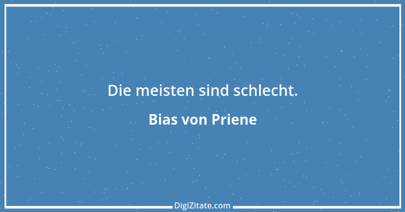 Zitat von Bias von Priene 8