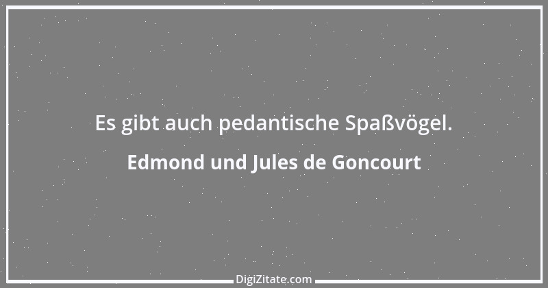 Zitat von Edmond und Jules de Goncourt 44