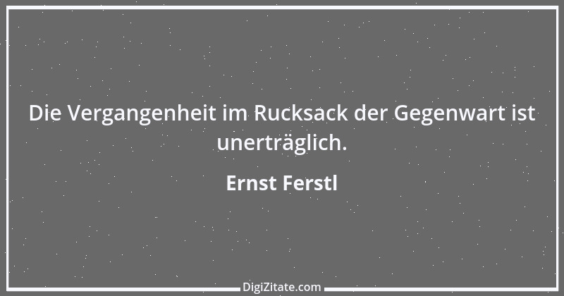 Zitat von Ernst Ferstl 394