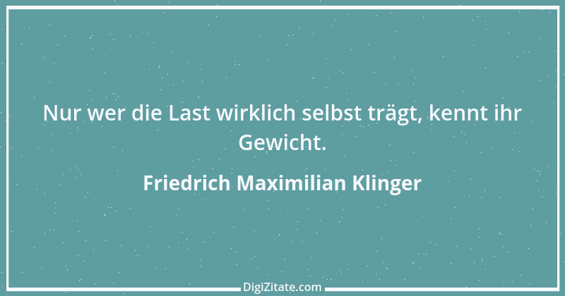 Zitat von Friedrich Maximilian Klinger 49