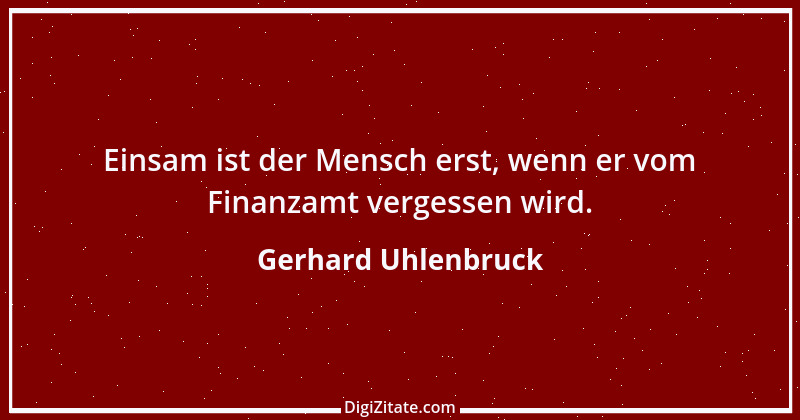 Zitat von Gerhard Uhlenbruck 773