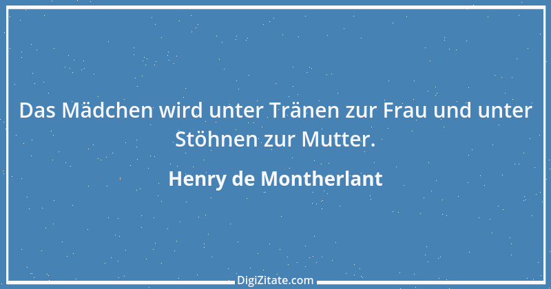 Zitat von Henry de Montherlant 6