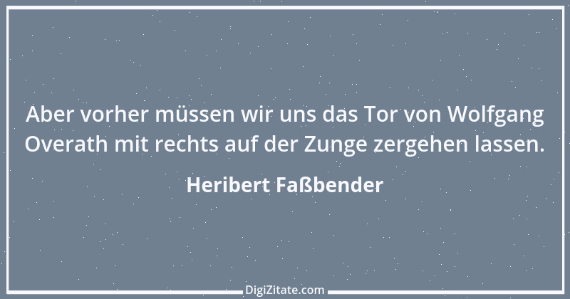 Zitat von Heribert Faßbender 1