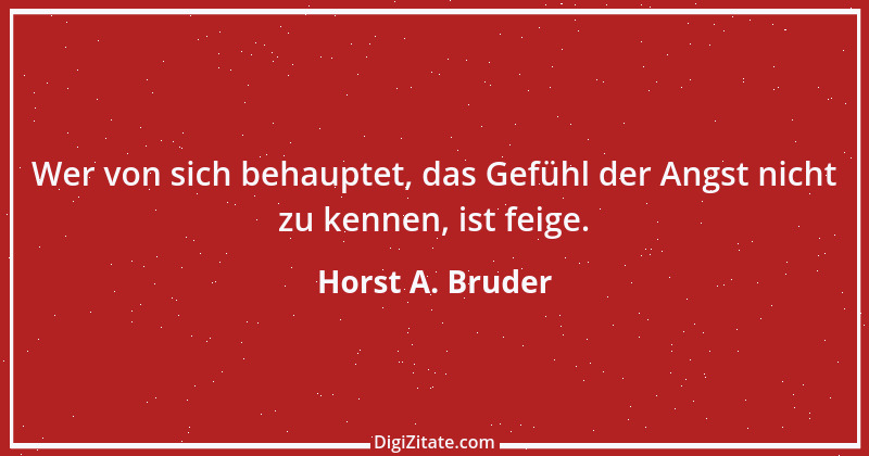 Zitat von Horst A. Bruder 84