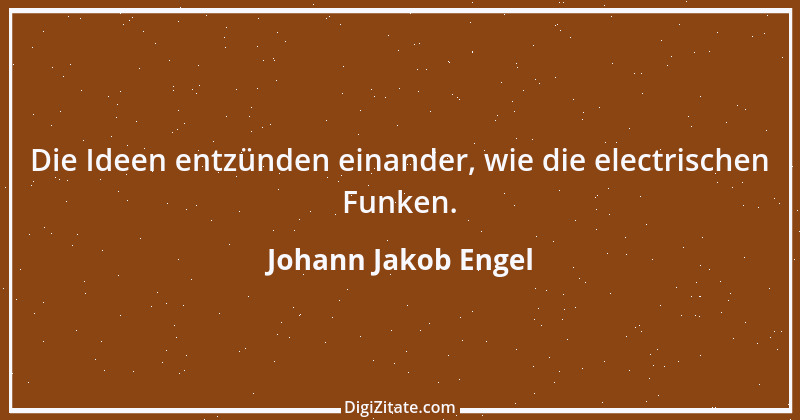 Zitat von Johann Jakob Engel 26