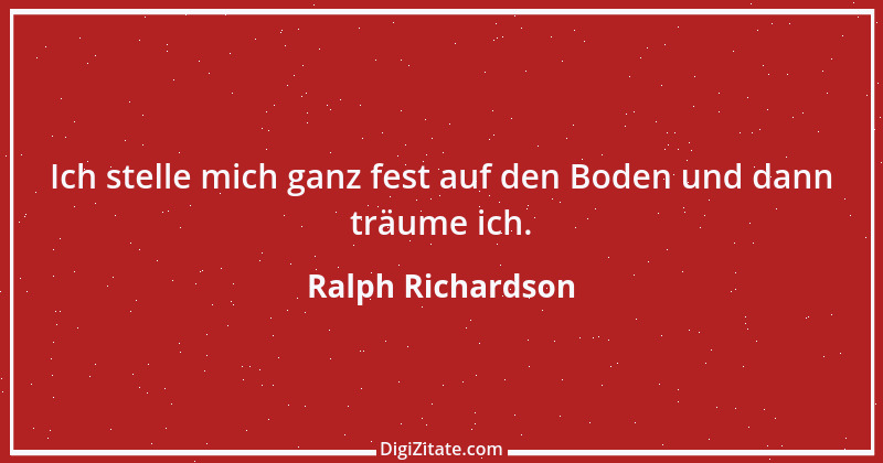 Zitat von Ralph Richardson 1