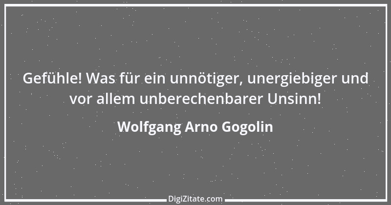 Zitat von Wolfgang Arno Gogolin 2