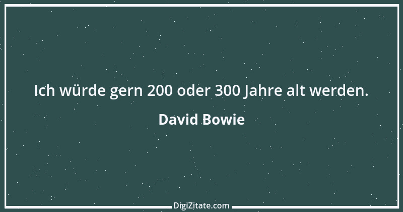 Zitat von David Bowie 1