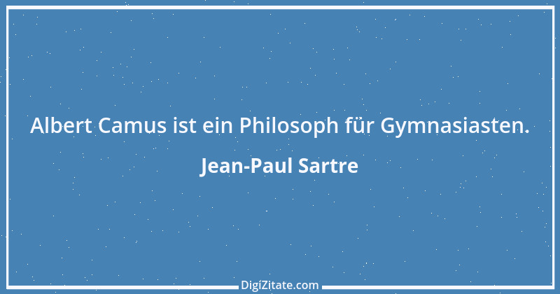 Zitat von Jean-Paul Sartre 2