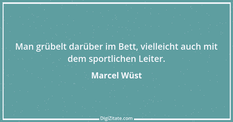 Zitat von Marcel Wüst 2