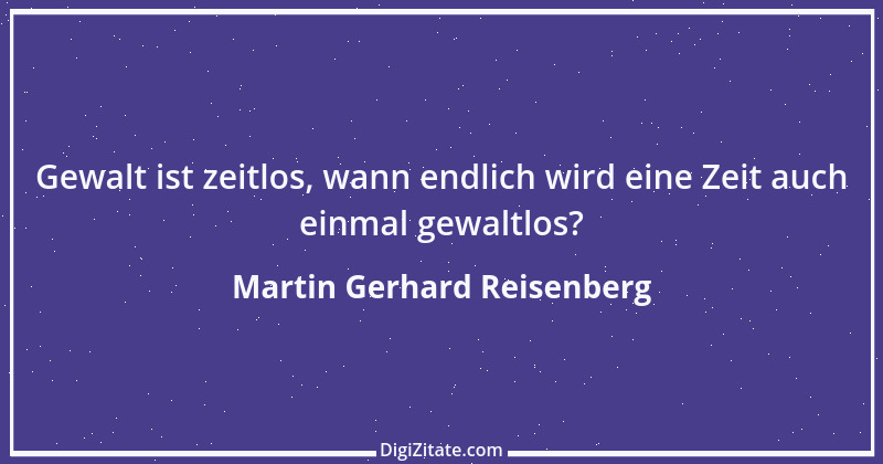 Zitat von Martin Gerhard Reisenberg 1269