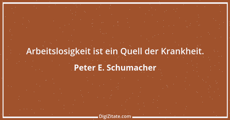 Zitat von Peter E. Schumacher 759