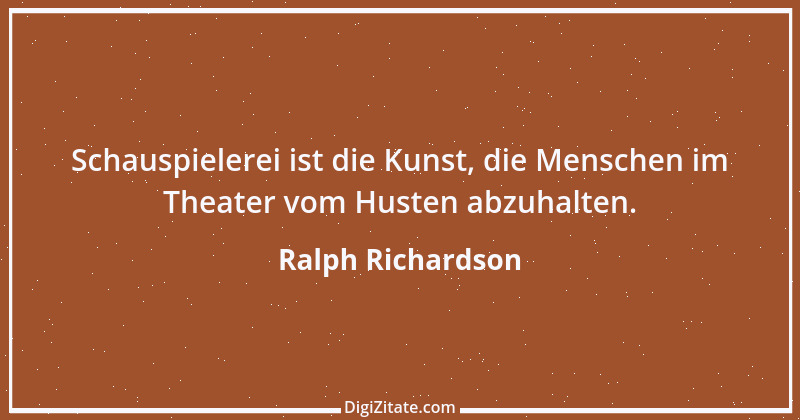 Zitat von Ralph Richardson 2