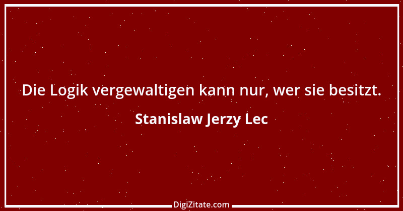 Zitat von Stanislaw Jerzy Lec 287