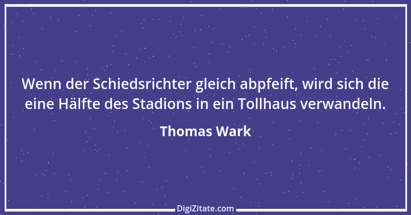 Zitat von Thomas Wark 1