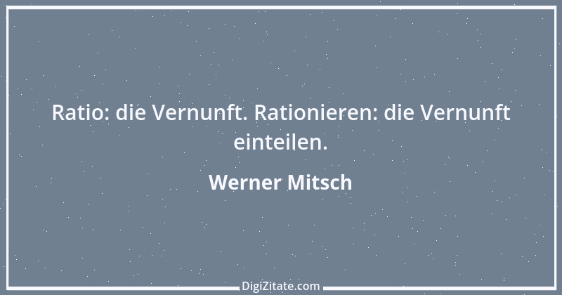 Zitat von Werner Mitsch 658