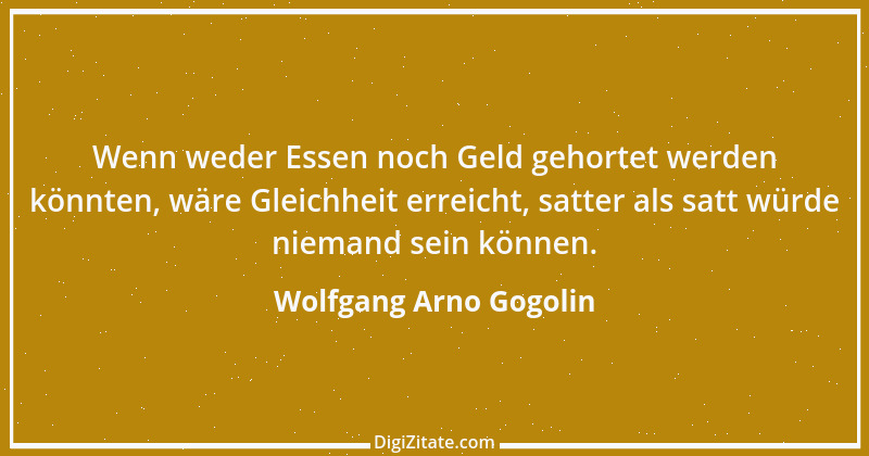 Zitat von Wolfgang Arno Gogolin 3