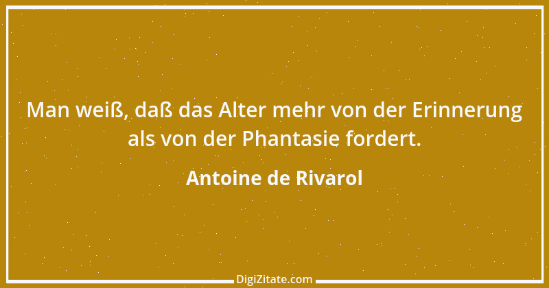 Zitat von Antoine de Rivarol 101