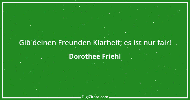 Zitat von Dorothee Friehl 6