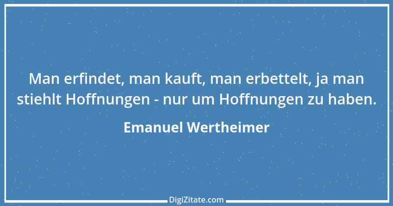 Zitat von Emanuel Wertheimer 30