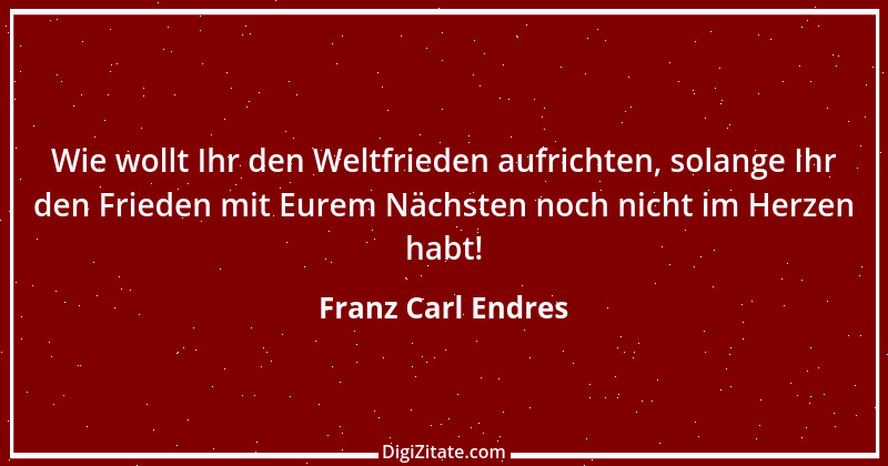 Zitat von Franz Carl Endres 26