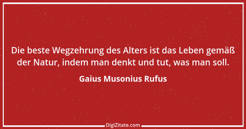 Zitat von Gaius Musonius Rufus 6