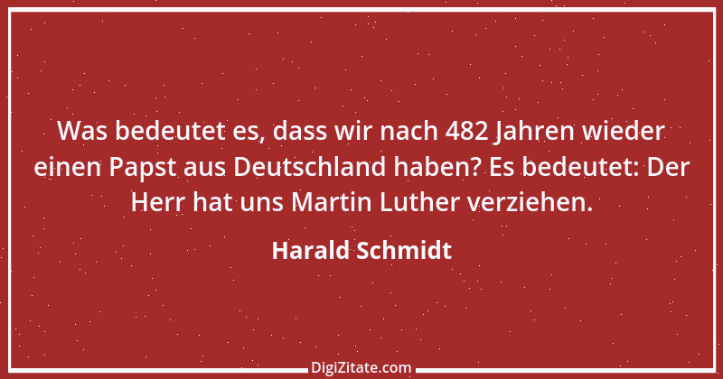 Zitat von Harald Schmidt 273