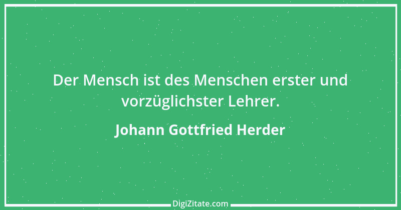 Zitat von Johann Gottfried Herder 269