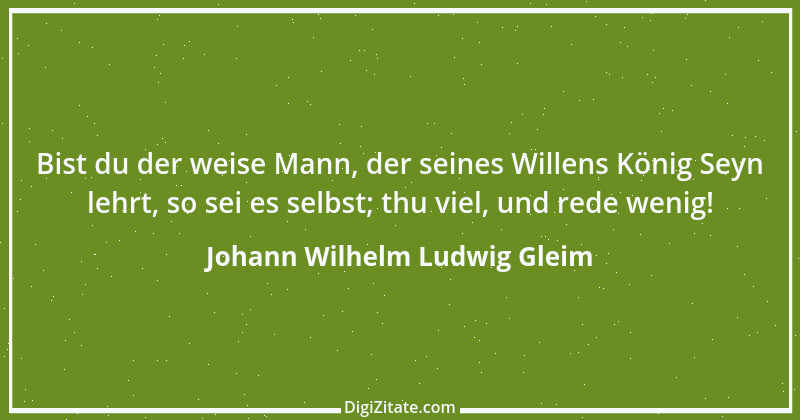 Zitat von Johann Wilhelm Ludwig Gleim 26