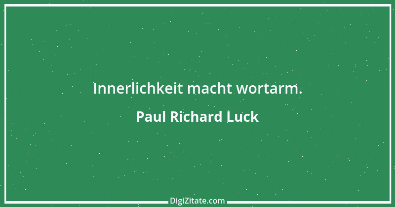 Zitat von Paul Richard Luck 194