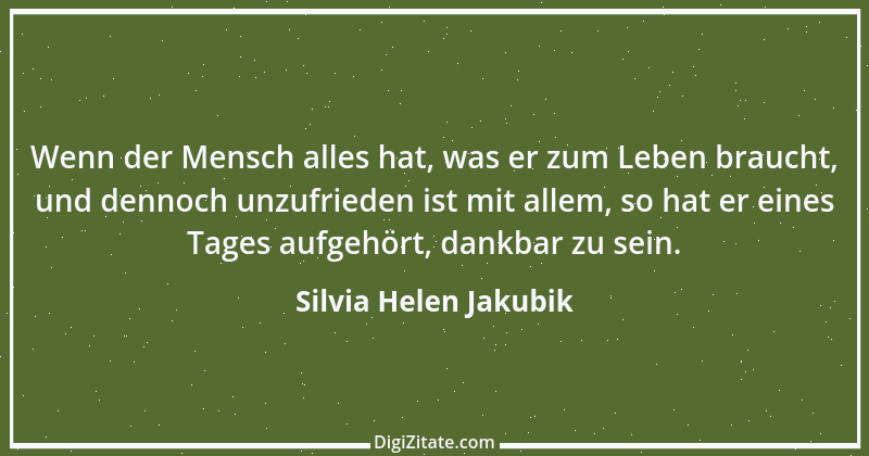 Zitat von Silvia Helen Jakubik 1