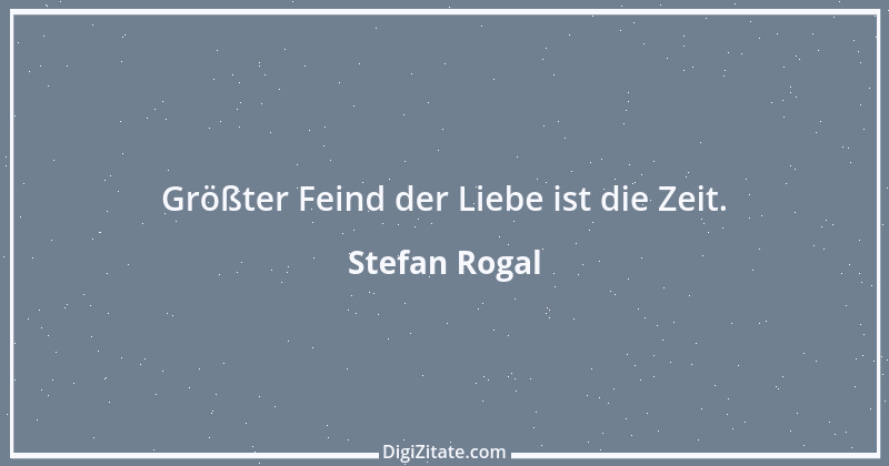 Zitat von Stefan Rogal 324