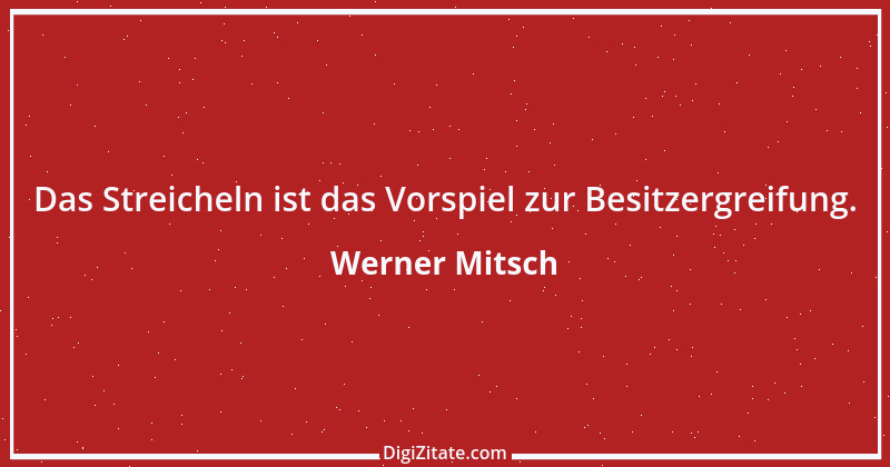 Zitat von Werner Mitsch 659